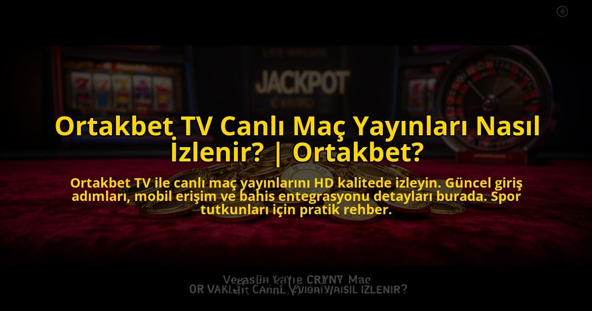 Ortakbet-TV-Canli-Mac-Yayinlari-Nasil-Izlenir-Ortakbet-overlay-1776008237.jpg