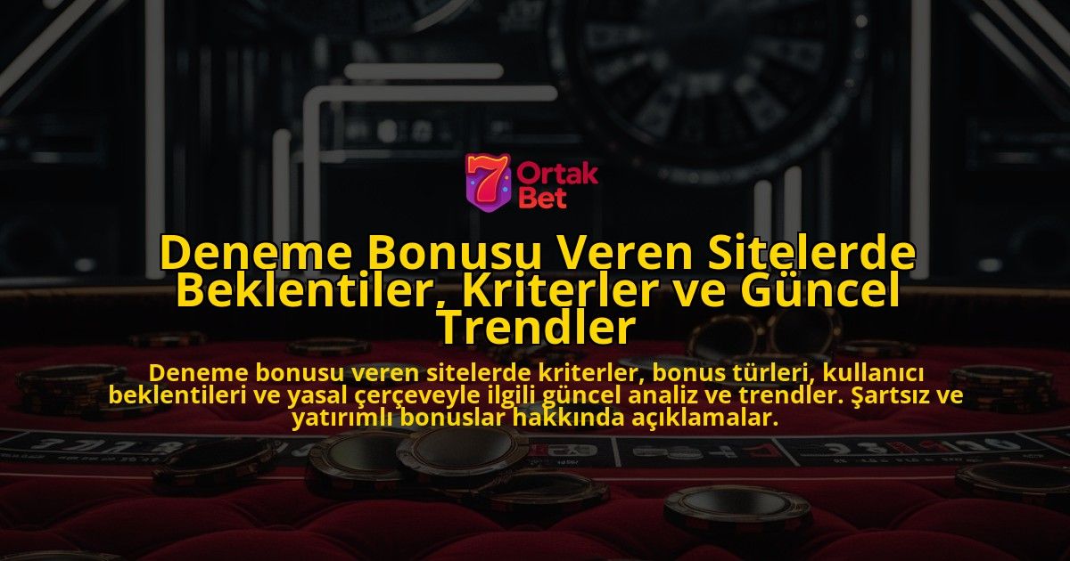 Deneme-Bonusu-Veren-Sitelerde-Beklentiler-Kriterler-ve-Guncel-Trendler-overlay-1778196018.jpg
